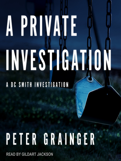 Title details for A Private Investigation--A DC Smith Investigation by Peter Grainger - Wait list
